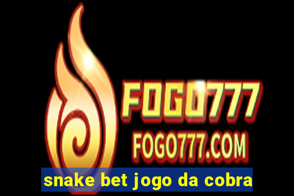 snake bet jogo da cobra